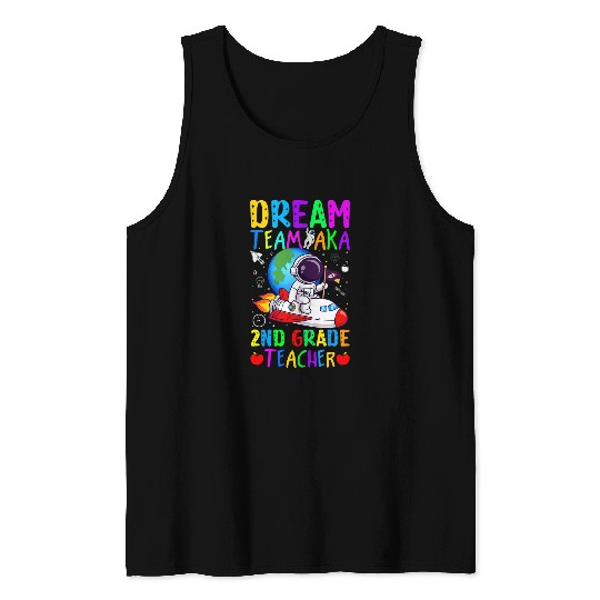 Astronaut Job Back To School Astronaut Dream Team Aka 2nd Grade Teacher Tank Tops