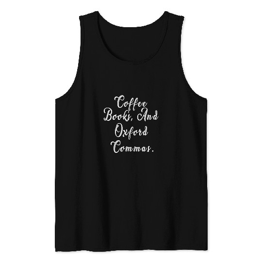 Book Fun Coffee Books And Oxford Commas English Grammar Women Men Tee Tank Tops