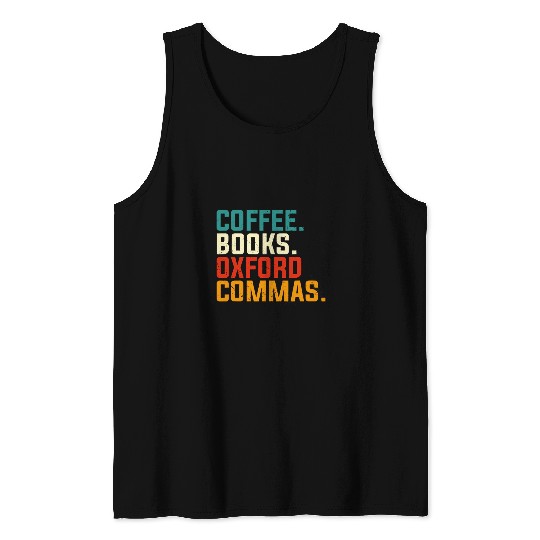 Book Fun Coffee Books Oxford Commas English Teacher Back To School Tank Tops
