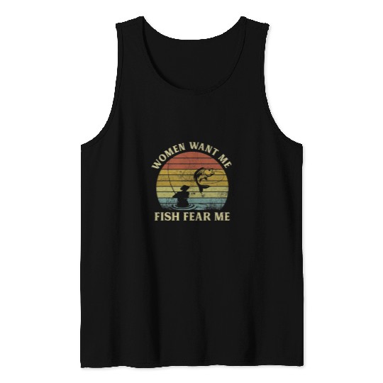 Fishing Fun vintages Women Want Me Fish Fear Me funny Fishing Fisherman Tank Tops