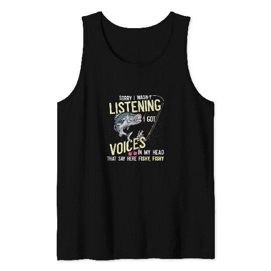 Fishing Fun Wasnt Listening Voices In Head Fishy Striped Bass Fishing Tank Tops