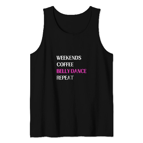 Belly Dancing Dancer Dance Hip Tribal Shimmy Coffee Lover Tank Tops