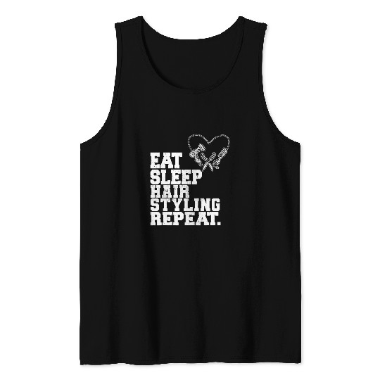 Eat Sleep Hair Styling Repeat Barber Hair Stylist Tank Tops
