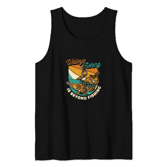 Fishing Fun Walleye Fishing Is Beyond Fishing Lures Walleye Fishing Tank Tops
