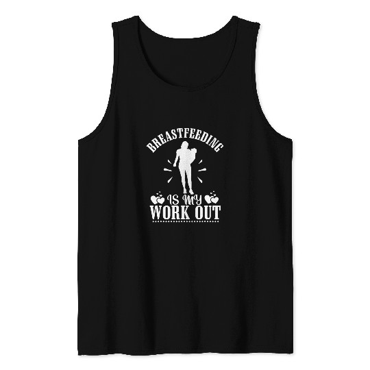 nurses Job Breastfeeding Is My Work Out Funny Breastfeeding Tank Tops