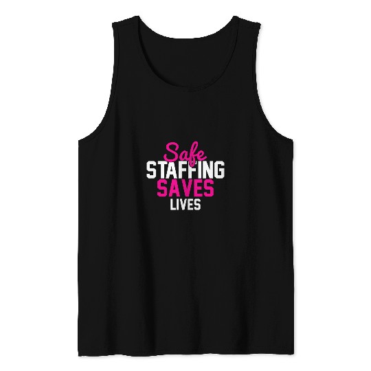 nurses Job Safe Staffing Graphic Gift of nurses Advocacy Tank Tops