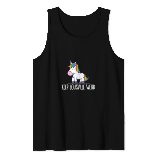 Unicorn Pet Keep Louisville Weird Unicorn Liberal Eccentric Weirdness Tank Tops