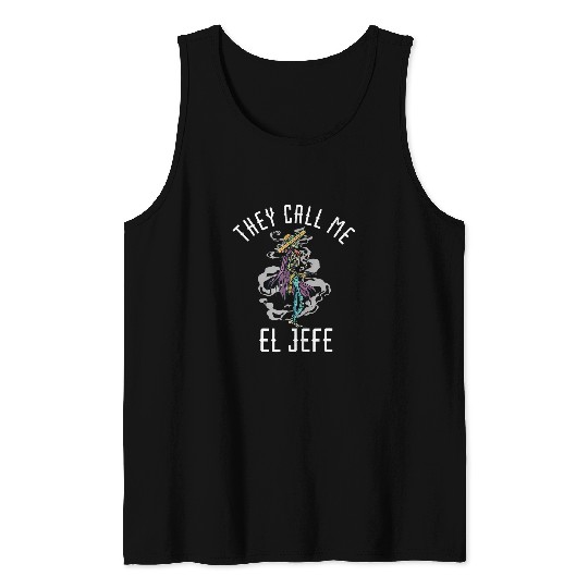 Hey Call Me El Jefe Mexican Boss Chef Sheriff Sombrero Tank Tops