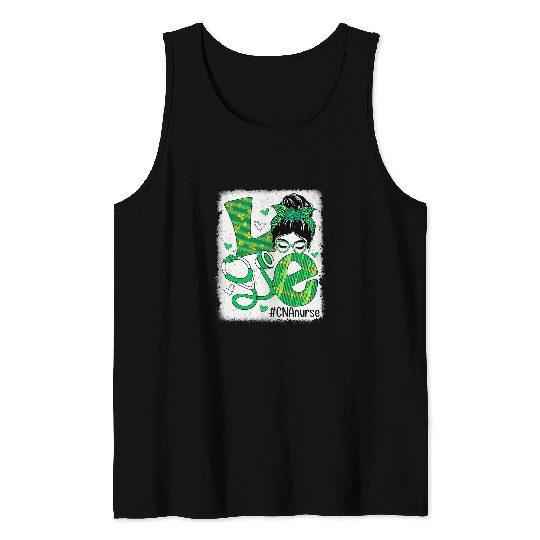 nurses Job love cna nurses life bleached messy bun nurses patricks day Tank Tops