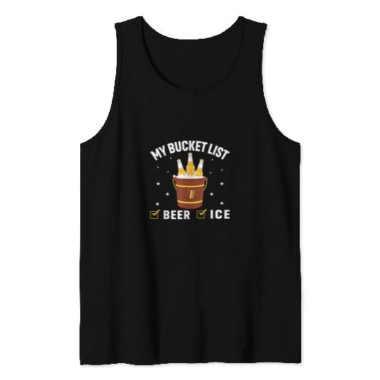 Beer Fun My Bucket List Beer Ice Retirement Lifetime Accomplishment Tank Tops