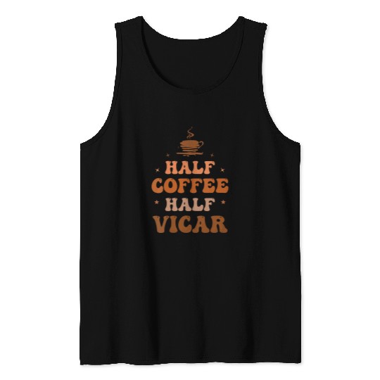 Coffee Fun Half Coffee Half Vicar Funny Inspirational VNeck Tank Tops