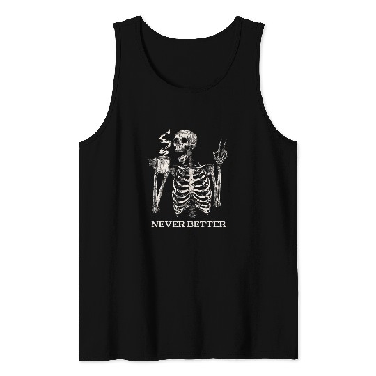 Coffee Fun Never Better Skeletons Drinking Coffee Gothic Halloween 2 Tank Tops