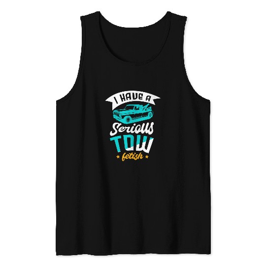I have a serious tow fetish for a Tow Trucker Camel Towing Tank Tops