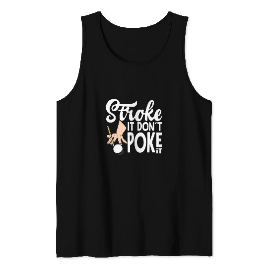 Sport Billiard Snooker Stroke It Dont Poke It Tank Tops