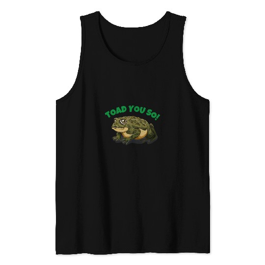 Frog Pet Toad You So funny crazys cute frog toad for women men kids Tank Tops