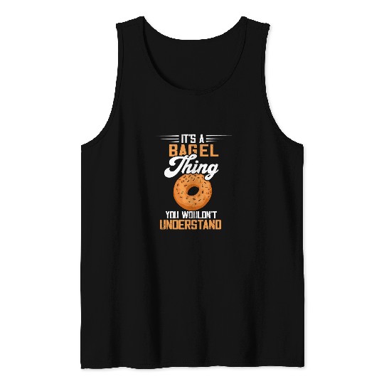 Its A Bagel Thing Baker Baking Dough Bagels Bagel Lover Tank Tops