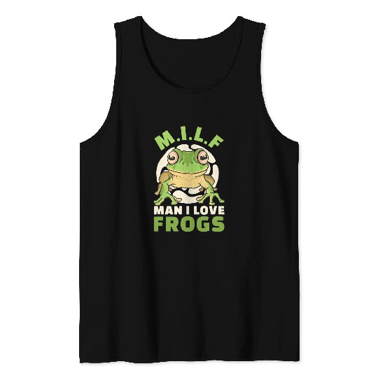 Frog Pet Man I Love Frogs MILF Saying Frog Tank Tops