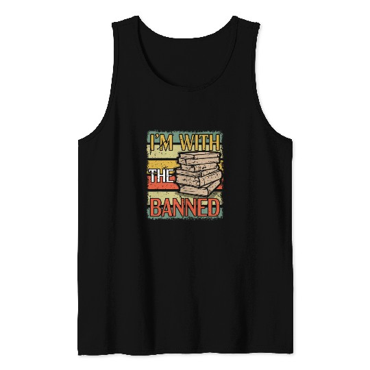 Book Fun Reader Im With The Banned vintages Book Lover Read Tank Tops