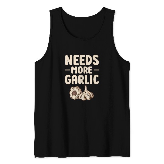 Needs more Garlic 21 Tank Tops