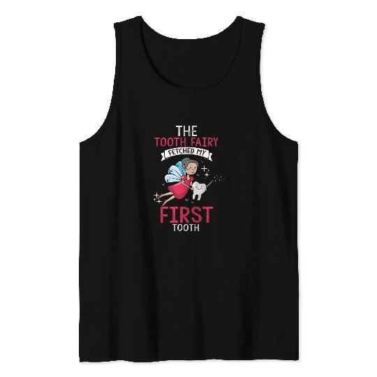 dentists Job Tooth Fairy fetched my first Tooth Dental dentists Hygienist 02 Tank Tops
