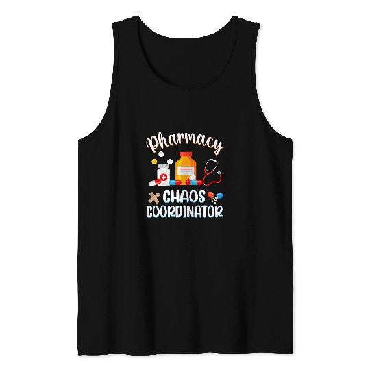 Pharmacist Job Pharmacy Chaos Coordinator Technician Tech Pharmacists 2 Tank Tops