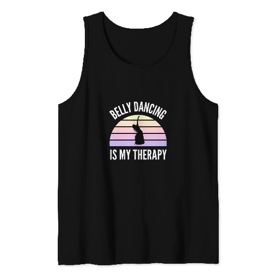 Belly Dancing Is My Therapy Dancer Dance Retro Vintage Tank Tops