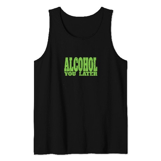 Bartender Job Alcohol You Later for Bartender and Party Tank Tops