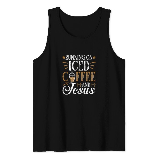 Coffee Fun Running On Iced Coffee and Jesus Cold Brew Christian Tank Tops
