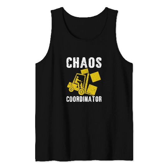 Forklift Fun Operator Chaos coordinator Tank Tops