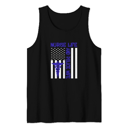 nurses Job Life And Police Wife Flag American USA Women Men Tank Tops