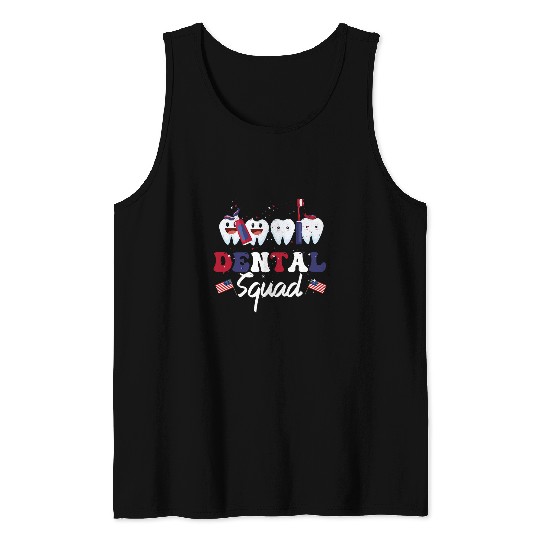 dentists Job Squad 4th Of July dentists Funny American Patriotic 03 Tank Tops