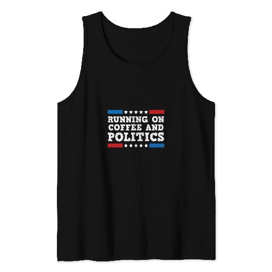 Coffee Fun Running on Coffee and Politics Tank Tops