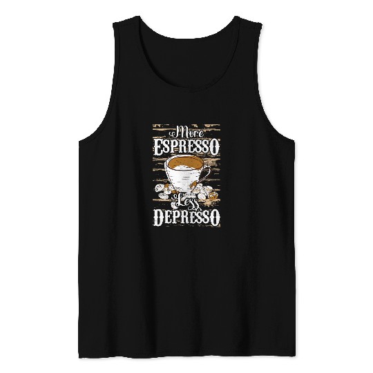 Coffee Fun More Espresso Less Depresso caffeines Beverage Coffee Tank Tops