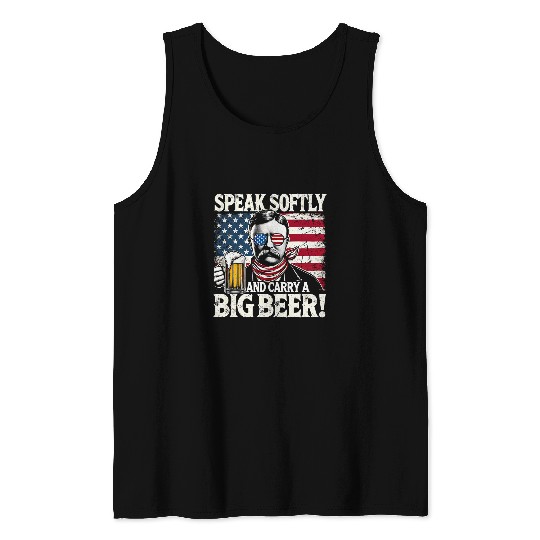 Beer Fun Speak Softly and Carry a Big Beer Funny Teddy Roosevelt Tank Tops
