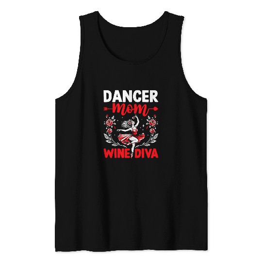 Wines Fun Dance Mom Funny Dancing Mom Dancer Mama Wines Lover Tank Tops