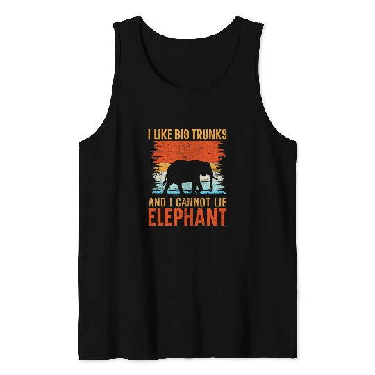 Elephant Pet I Like Big Trunks And I Cannot Lie Elephant Tank Tops