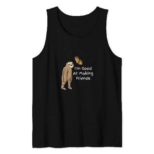Sloth Pet I m Good At Making Friends Cute And Funny Sloth Tank Tops