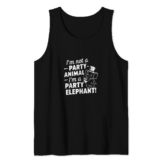 Elephant Pet I m Not A Party Animal I m A Party Elephant Tank Tops