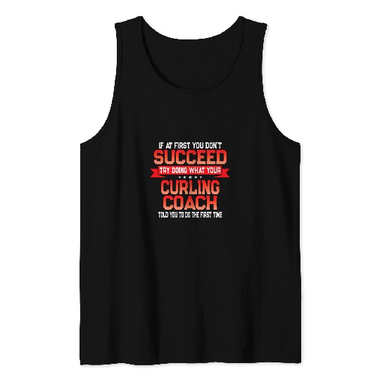 Fun Curling Coachs Saying Funny Coaches Quote Tank Tops
