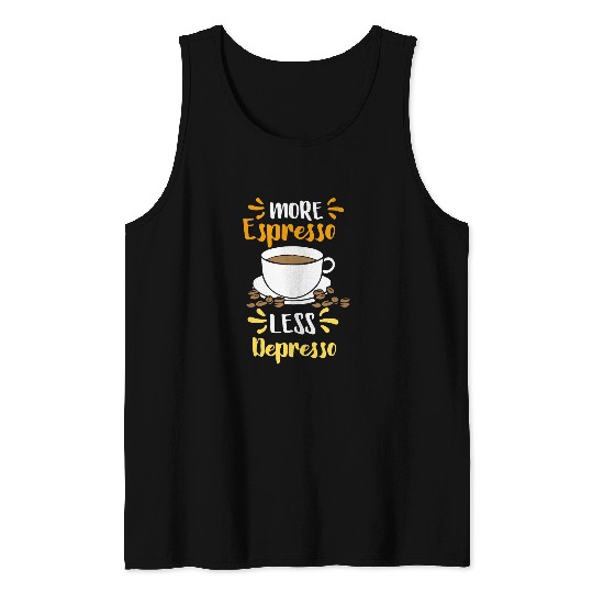 Coffee Fun More Espresso Less Depresso Espresso Tank Tops