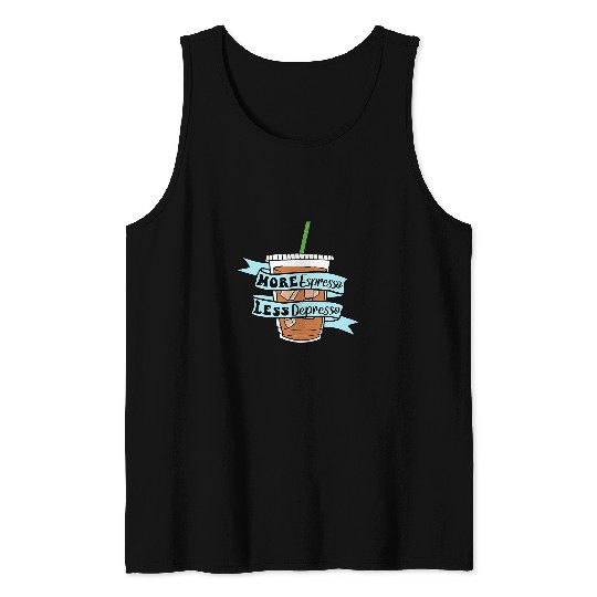 Coffee Fun More Espresso Less Depresso Draw Tank Tops