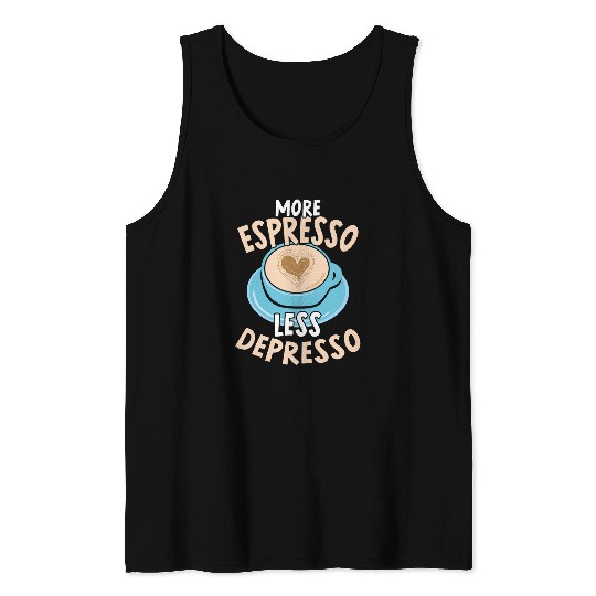 Coffee Fun More Espresso Less Depresso caffeines Addict Coffee Lover 2 Tank Tops