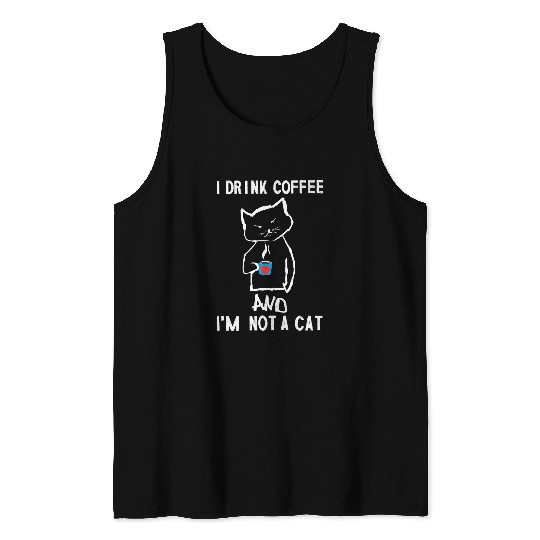 Coffee Fun cat im not a cat meme cats and coffee Tank Tops