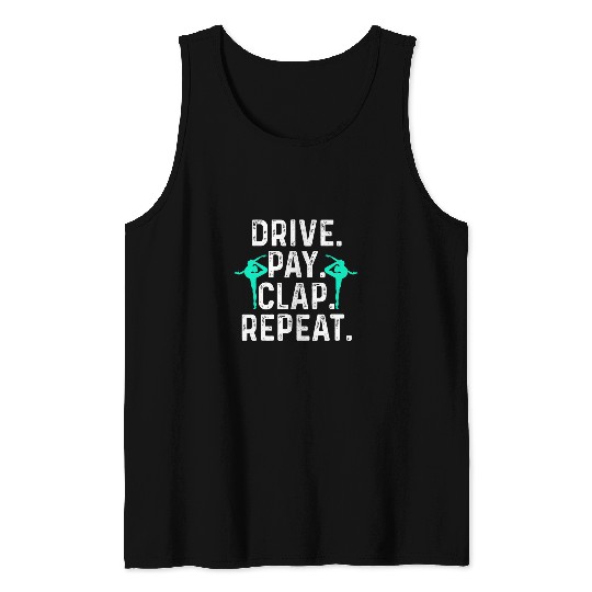 Drive Pay Clap Repeat Gymnastics Dad Gymnast Acrobat Father Tank Tops