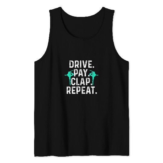 Drive Pay Clap Repeat Gymnastics Dad Gymnast Acrobat Father Tank Tops