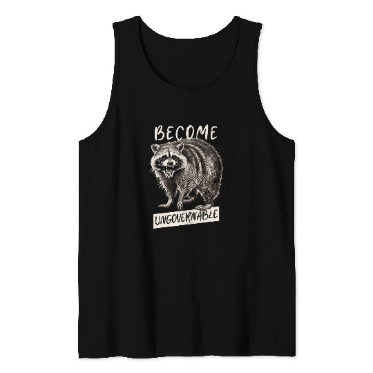Raccoon Pet Become Ungovernable Raccoon Rebellion Trash Panda Tank Tops