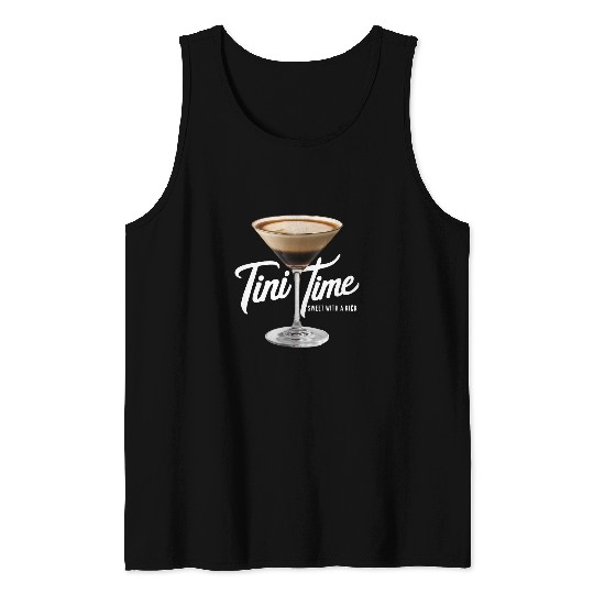 Coffee Fun It s Tini Time Tasty Vodka Coffee Liquor Espresso Martini Tank Tops
