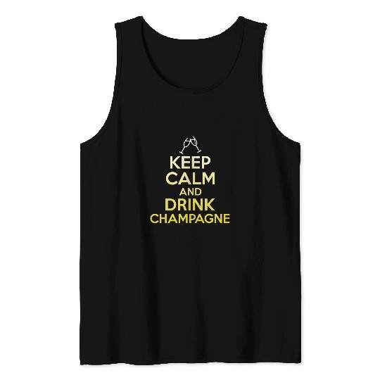 Wines Fun Keep Calm And Drink Champagne Funny Drinking Wines Pun Tank Tops