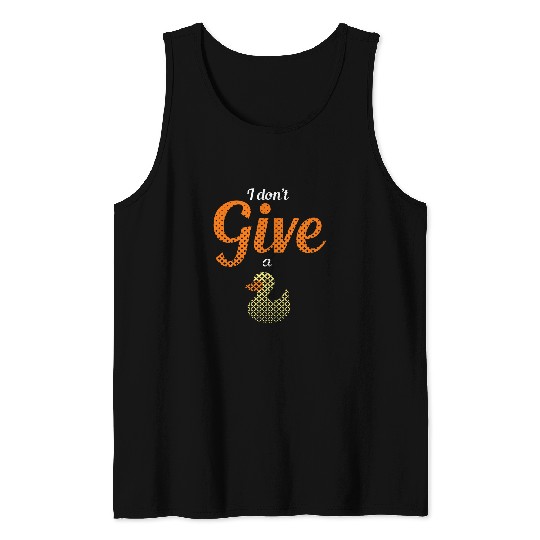 Duck Pet Farm Animal Pun I Don t Give A Duck Rubber Ducky Tank Tops