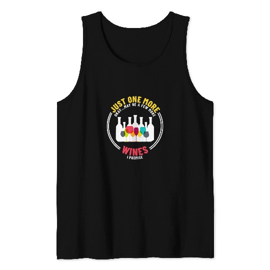 Wines Fun Just one more maybe few more wines grape drink Winery Lover Tank Tops